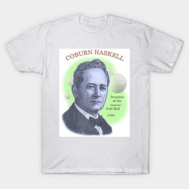 Coburn Haskell, Inventor of the Modern Golf Ball T-Shirt by eedeeo